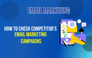 Read more about the article How to check competitors email marketing campaigns in 2025