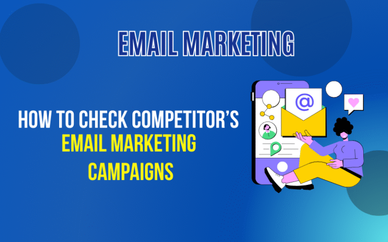How to check competitors email marketing campaigns